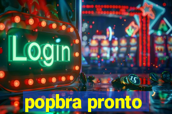 popbra pronto